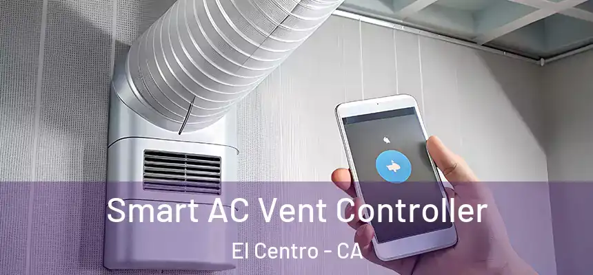  Smart AC Vent Controller El Centro - CA